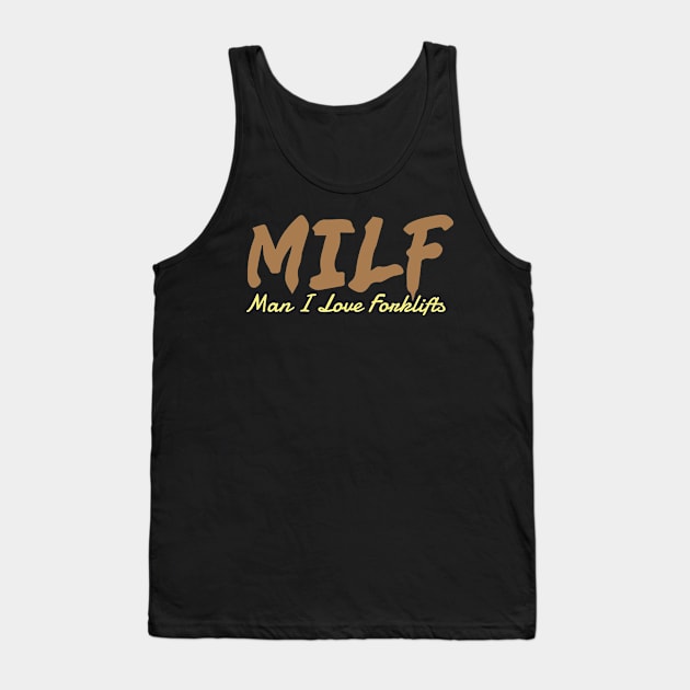 MILF Man I Love Forklifts Tank Top by pako-valor